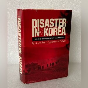 Disaster in Korea (the Chinese confront MacArthur) by Lt. Col. Roy Appleman Book